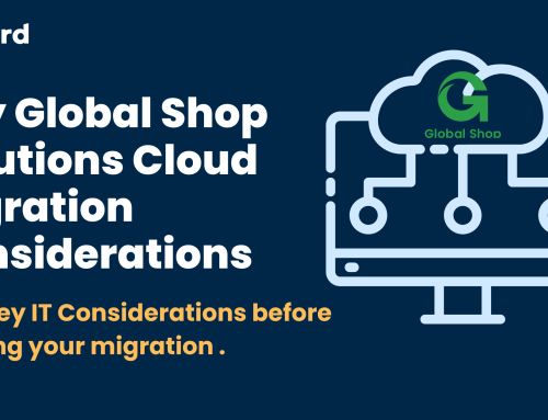 Five Key IT Considerations for Your Global Shop Solutions Cloud Migration